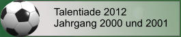 Talentiade 2012  Jahrgang 2000 und 2001
