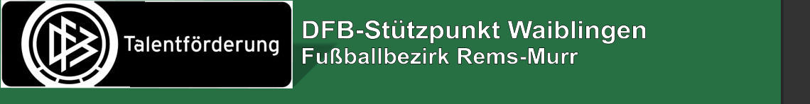 DFB-Stützpunkt Waiblingen Fußballbezirk Rems-Murr