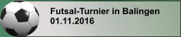 Futsal-Turnier in Balingen 01.11.2016