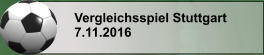 Vergleichsspiel Stuttgart 7.11.2016
