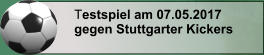 Testspiel am 07.05.2017 gegen Stuttgarter Kickers