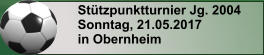 Stützpunktturnier Jg. 2004 Sonntag, 21.05.2017 in Obernheim