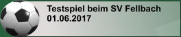 Testspiel beim SV Fellbach 01.06.2017