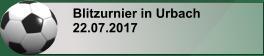 Blitzurnier in Urbach 22.07.2017