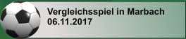 Vergleichsspiel in Marbach 06.11.2017