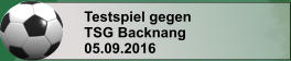 Testspiel gegen TSG Backnang 05.09.2016