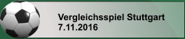 Vergleichsspiel Stuttgart 7.11.2016