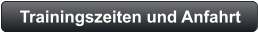 Trainingszeiten und Anfahrt